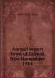 Annual report Town of Gilford, New Hampshire. 1914, Gilford (N.H. : Town) 