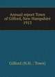 Annual report Town of Gilford, New Hampshire. 1913, Gilford (N.H. : Town) 
