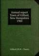 Annual report Town of Gilford, New Hampshire. 1900, Gilford (N.H. : Town) 