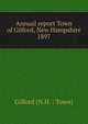 Annual report Town of Gilford, New Hampshire. 1897, Gilford (N.H. : Town) 
