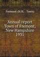 Annual report Town of Fremont, New Hampshire. 1931, Fremont (N.H. : Town) 