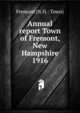 Annual report Town of Fremont, New Hampshire. 1916, Fremont (N.H. : Town) 