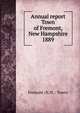 Annual report Town of Fremont, New Hampshire. 1889, Fremont (N.H. : Town) 