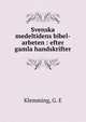 Svenska medeltidens bibel-arbeten : efter gamla handskrifter, Klemming, G. E 
