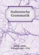 Italienische Grammatik, Meyer-L?bke, Wilhelm, 1861-1936 
