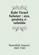 Rabi Yirael Salaner : aya, peulota e-talmida, Rosenfeld, Samuel, 1869-1943 