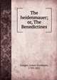The heidenmauer; or, The Benedictines, Cooper, James Fenimore, 1789-1851 