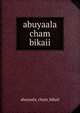 abuyaala cham bikaii, Abuyaala Cham Bikaii 