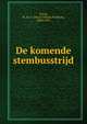 De komende stembusstrijd, Treub, M. W. F. (Marie Willem Frederik), 1858-1931 