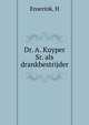 Dr. A. Kuyper Sr. als drankbestrijder, H. Enserink 
