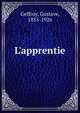 L'apprentie, Geffroy, Gustave, 1855-1926 
