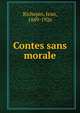 Contes sans morale, Jean Richepin 