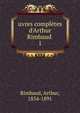 uvres compl?tes d'Arthur Rimbaud, Rimbaud, Arthur, 1854-1891 