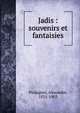 Jadis : souvenirs et fantaisies, Piedagnel, Alexandre, 1831-1903 