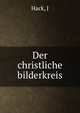 Der christliche bilderkreis, J. Hack 
