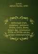 Anthologie d'art, sculpture--peinture; Orient, Gr?ce, Rome, moyen ?ge, renaissance XVIIe et XVIIIe si?cles, ?poque contemporaine, Lenoir, Alfred Charles, 1850- 