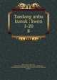 Taedong unbu kunok : kwon 1-20. 8, 880-01 Kwon, Mun-hae, 1534-1591,Asami Collection (University of California, Berkeley),Korean Rare Book Collection (University of California, Berkeley) 