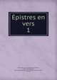 pistres en vers. 1, Boisrobert, sieur de (Fran?ois Le M?tel), 1592-1662,Cauchie, Maurice,Soci?t? des textes fran?ais modernes (Paris, France) 