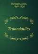 Truandailles, Jean Richepin 