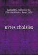 uvres choisies, Lamartine Alphonse de 