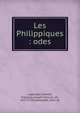 Les Philippiques : odes, Lagrange-Chancel, Fran?ois Joseph Chancel, dit, 1677-1758,Labessade, L?on de 