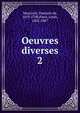Oeuvres diverses. 2, Maucroix, Fran?ois de, 1619-1708,Paris, Louis, 1802-1887 