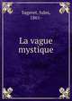 La vague mystique, Sageret, Jules, 1861- 