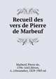 Recueil des vers de Pierre de Marbeuf, Marbeuf, Pierre de, 1596-1645,H?ron, A. (Alexandre), 1829-1903 ed 