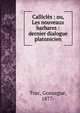 Callicl?s : ou, Les nouveaux barbares : dernier dialogue platonicien, Truc, Gonzague, 1877- 