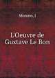 L'Oeuvre de Gustave Le Bon, I. Motono 