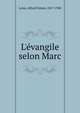 L'?vangile selon Marc, Alfred Loisy 