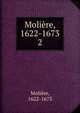 Molire, 1622-1673. 2, Molie?re 