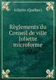 Reglements du Conseil de ville Joliette microforme, Joliette (Qu?bec) 