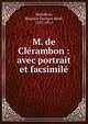 M. de Cl?rambon : avec portrait et facsimil?, Maindron, Maurice Georges Ren?, 1857-1911 