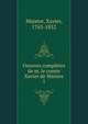 Oeuvres compltes de m. le comte Xavier de Maistre. 1, Maistre, Xavier, 1763-1852 