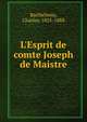 L'Esprit de comte Joseph de Maistre, Barth?lemy, Charles, 1825-1888 