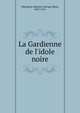 La Gardienne de l'idole noire, Maindron, Maurice Georges Ren?, 1857-1911 
