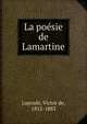 La poesie de Lamartine, Laprade, Victor de, 1812-1883 