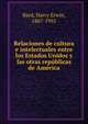Relaciones de cultura e intelectuales entre los Estados Unidos y las otras rep?blicas de Am?rica, Bard, Harry Erwin, 1867-1955 