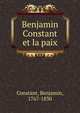 Benjamin Constant et la paix, Constant, Benjamin, 1767-1830 