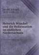 Heinrich Winckel und die Reformation im sudlichen Niedersachsen, Jacobs, Eduard, 1833-1919 