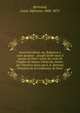 Autorite? divine, ou, Re?ponse a cette question : Joseph Smith etait-il envoye de Dieu? suivie du credo de l'E?glise de Je?sus-Christ des Saints-des-Derniers-Jours par L.A. Bertand, President de la Conference de Paris, Bertrand, Louis Alphonse 1808-1875 