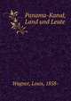 Panama-Kanal, Land und Leute, Wagner, Louis, 1858- 