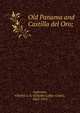 Old Panama and Castilla del Oro;, Anderson, Charles L. G. (Charles Loftus Grant), 1863-1952 