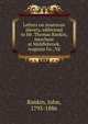 Letters on American slavery, addressed to Mr. Thomas Rankin, merchant at Middlebrook, Augusta Co., Va, Rankin, John, 1793-1886 