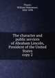 The character and public services of Abraham Lincoln, President of the United States. copy 2, William Makepeace Thayer 