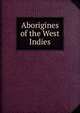 Aborigines of the West Indies, Ober, Frederick A. (Frederick Albion), 1849-1913,YA Pamphlet Collection (Library of Congress) DLC,Jay I. Kislak Reference Collection (Library of Congress) DLC 