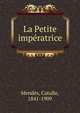 La Petite imperatrice, Mendes Catulle 