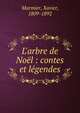 L'arbre de No?l : contes et l?gendes, Marmier, Xavier, 1809-1892 