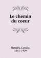Le chemin du coeur, Mendes Catulle 